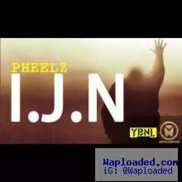 Pheelz - I.J.N